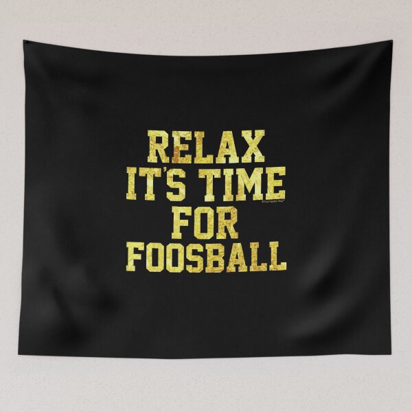 Item preview, Relax Its Time For Foosball. Fun Gift Idea designed and sold by CoolApparelShop.