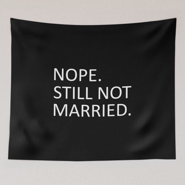 Item preview, Funny Sarcastic Valentines Day graphic - Still not Married designed and sold by rdorsey8.
