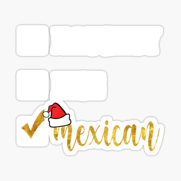 "FUNNY MEXICAN CHRISTMAS GIFT graphic NAUGHTY NICE MEXICAN" Sticker