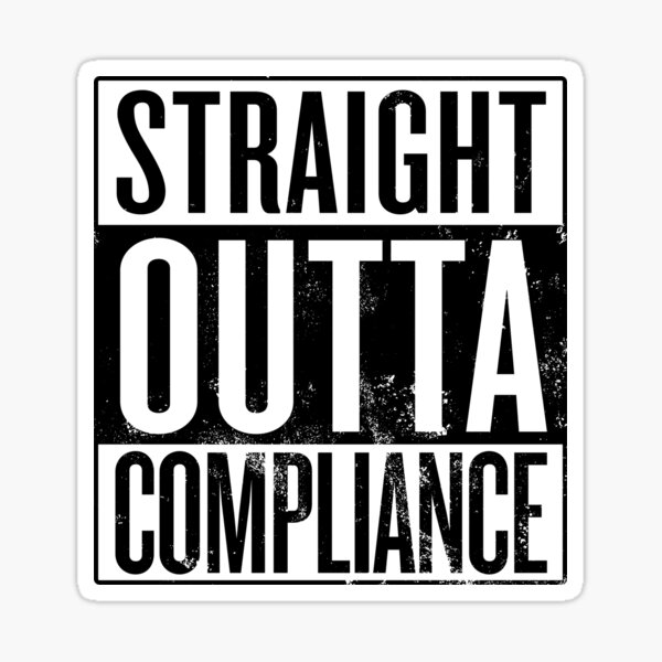 Item preview, Straight Outta Compliance designed and sold by itsHoneytree.