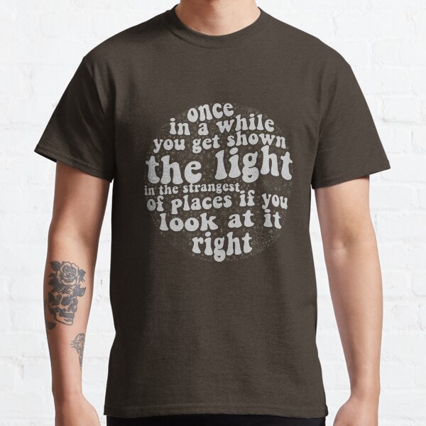 Scarlet Begonias Quote Classic T-Shirt
