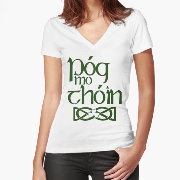 Pog Mo Thoin (Kiss My Ass) Fitted V-Neck T-Shirt