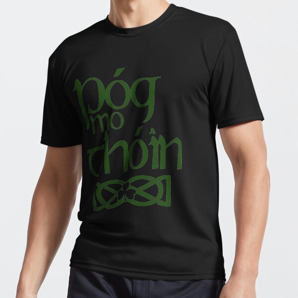 Pog Mo Thoin (Kiss My Ass) Active T-Shirt
