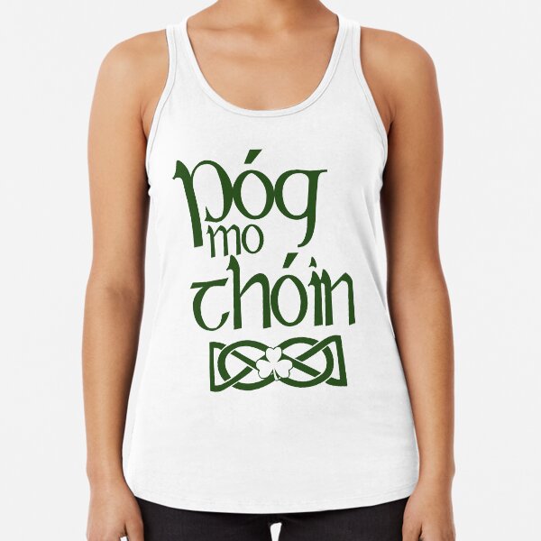 Pog Mo Thoin (Kiss My Ass) Racerback Tank Top