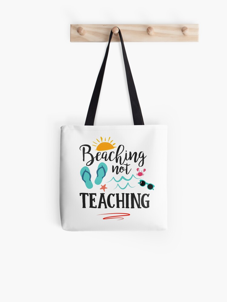 beaching not teaching tote