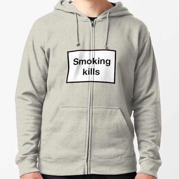 Smoking Kills Zipped Hoodie For Sale By Strcn Redbubble