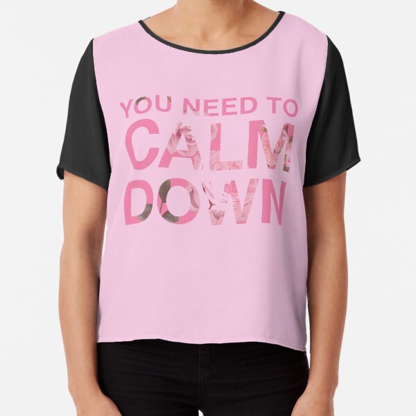 You Need to Calm Down Pink Roses Design Chiffon Top