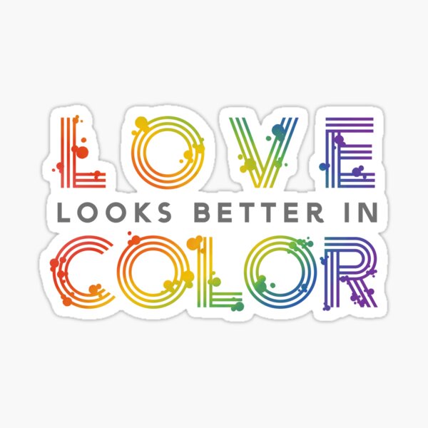 Love Looks Better in Color Sticker