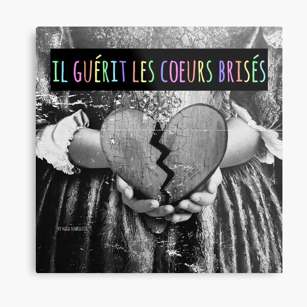 Il guérit les cœurs brisés Impression métallique
