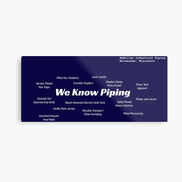 McMillan -- We Know Piping Metal Print