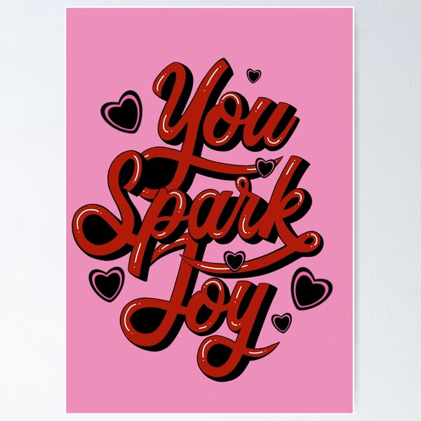 Item preview, Marie Kondo Inspired, You Spark Joy designed and sold by sophiemayde.