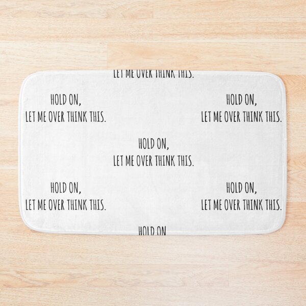 Item preview, Hold on let me overthink this designed and sold by GraceOchoa.