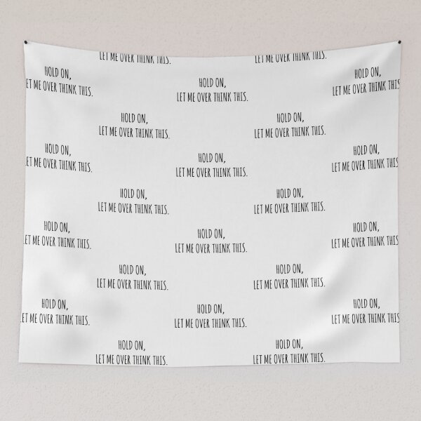 Item preview, Hold on let me overthink this designed and sold by GraceOchoa.