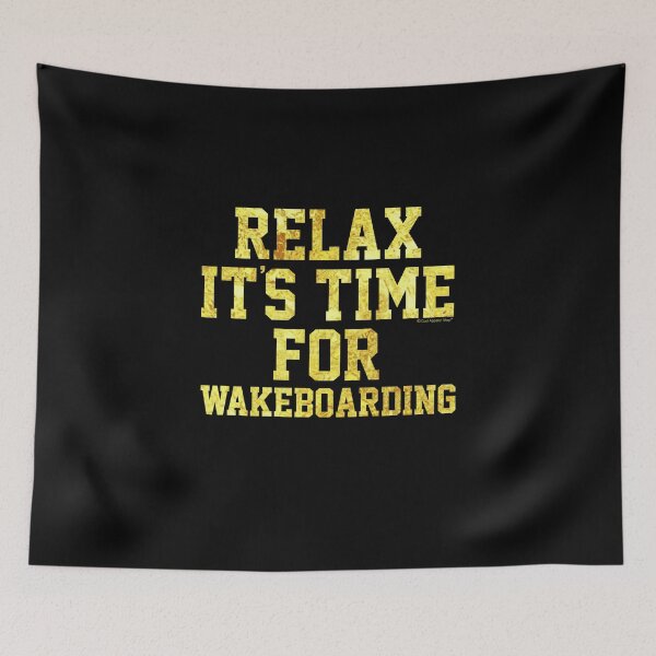 Item preview, Relax Its Time For Wakeboarding. Fun Gift Idea designed and sold by CoolApparelShop.