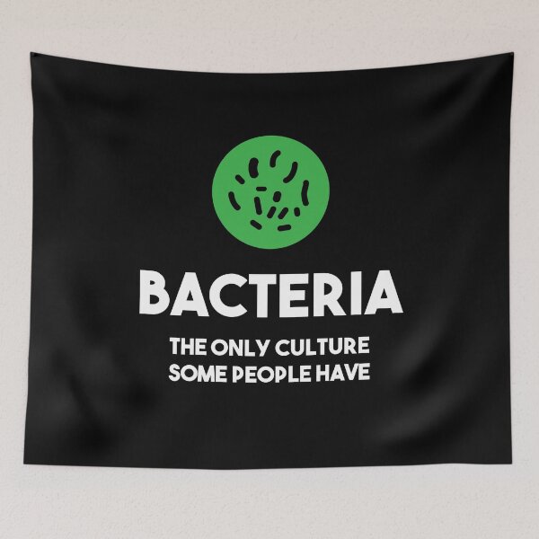 Item preview, Bacteria - The Only Culture Some People Have designed and sold by starstuffstore.