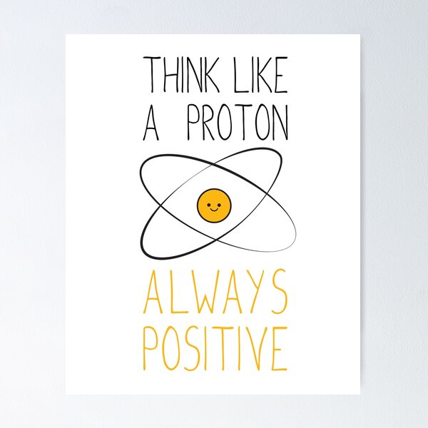 Item preview, Think Like a Proton, Always Positive :) designed and sold by starstuffstore.