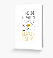 Tarjeta de felicitación Piensa como un protón, siempre positivo :)