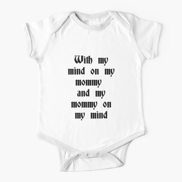 Mind on my mommy Short Sleeve Baby One-Piece