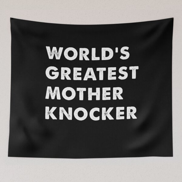 Item preview, World’s Greatest Mother Knocker Father’s Day T-shirt Gift Mens designed and sold by JoDesignLab.