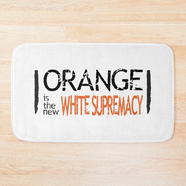 Item preview, Orange is the New White Supremacy designed and sold by Gumless.