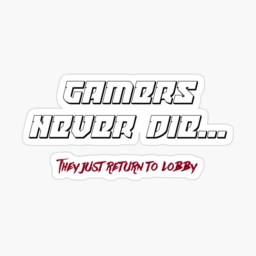 Gamers Never Die They Just Go Back To Lobby Cool Gaming Art Poster By Gamingarts Redbubble - area 51 lobby roblox