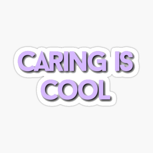 Caring is cool Sticker