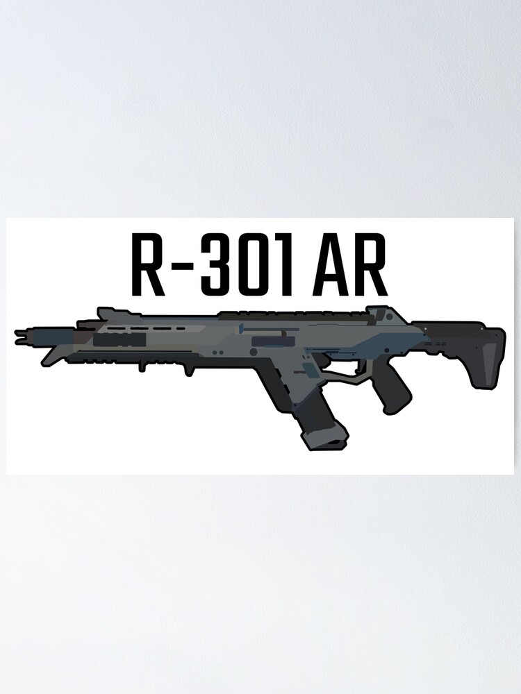 Apex Legends R 301 Assault Rifle White Poster By Lutziecreations Redbubble