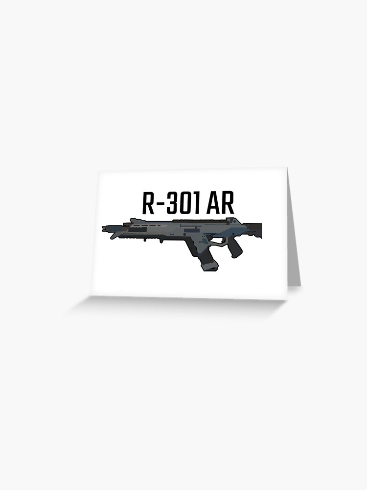 Apex Legends R 301 Assault Rifle White Greeting Card By Lutziecreations Redbubble