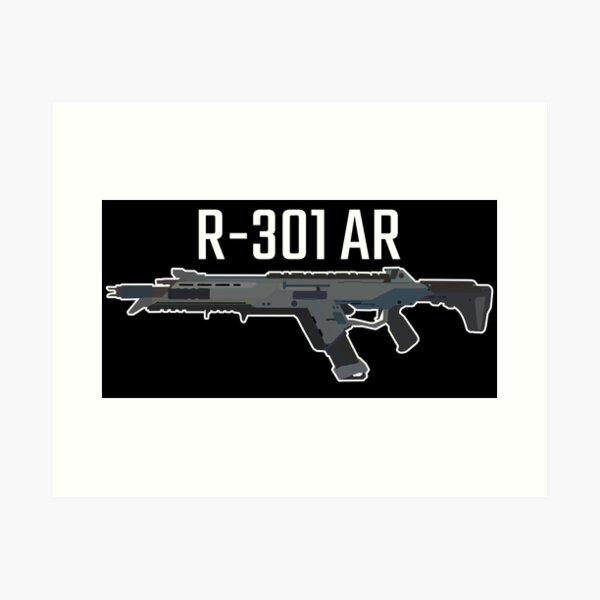 Apex Legends R 301 Assault Rifle White Art Print By Lutziecreations Redbubble