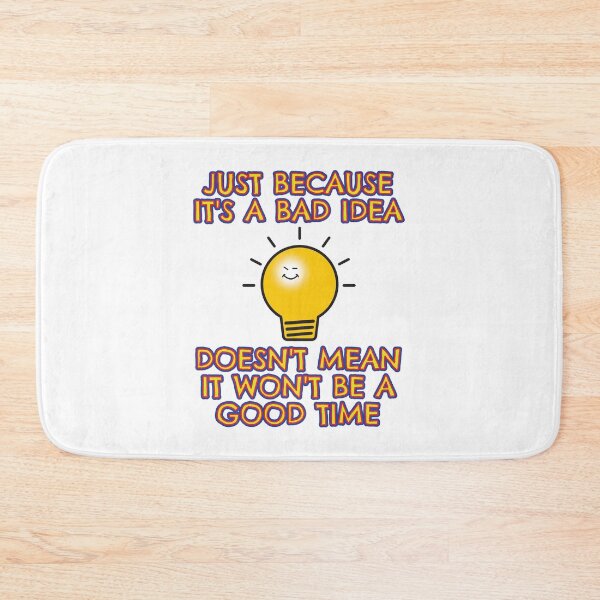 Item preview, Bad Ideas - Good Times designed and sold by VacationTees.