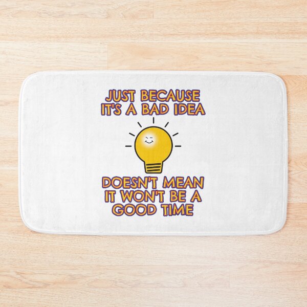Item preview, Bad Ideas - Good Times designed and sold by asktheanus.