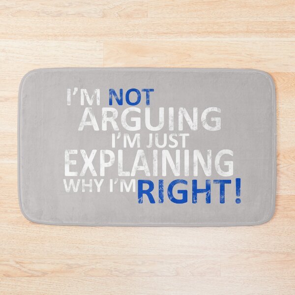 Item preview, I'm Not Arguing I'm Just Explaining Why I'm Right! designed and sold by netwales.