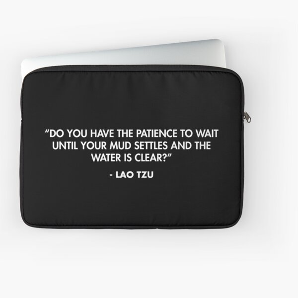 Vista previa del artículo con la obra «"¿Tienes la paciencia para esperar hasta que tu barro se asiente y el agua esté limpia?" - Lao Tzu», diseñado y vendido por AlanPun.