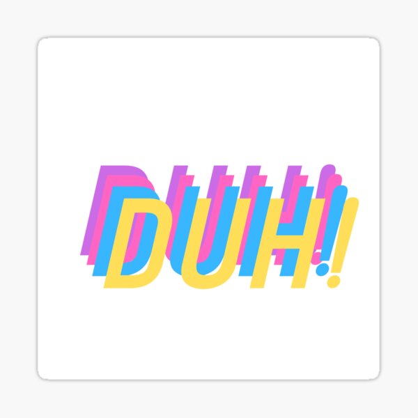 Duh Sticker For Sale By Jazzlatham Redbubble