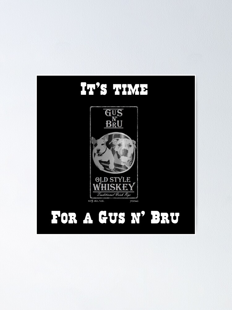 Time For A Gus N Bru Official Spirit Whiskey Of Letterkenny Poster