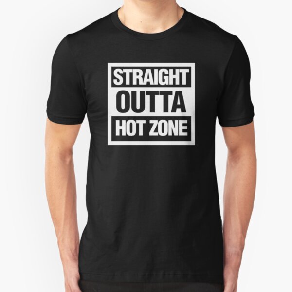 Straight Outta Hot Zone Slim Fit T-Shirt
