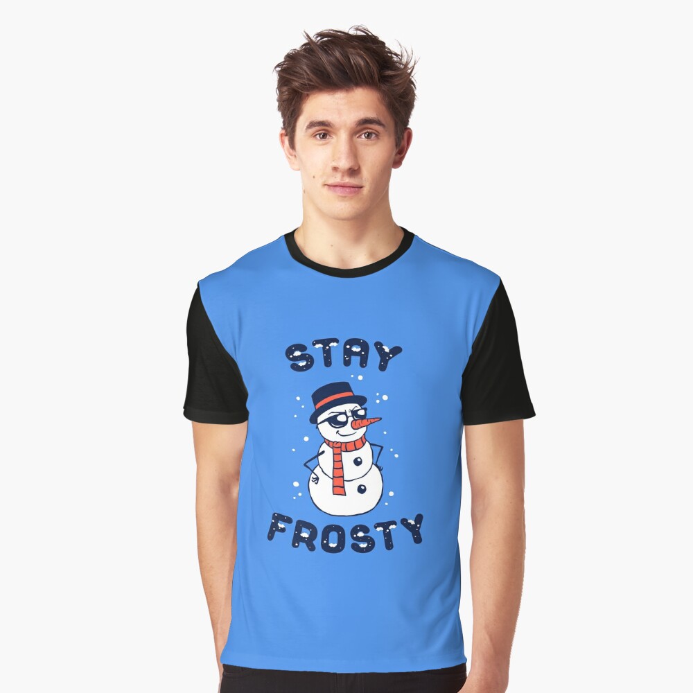 stay frosty shirt