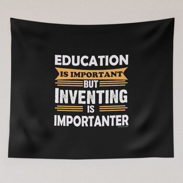 Item preview, Inventing is Importanter Than Education. Funny Sarcasm designed and sold by CoolApparelShop.