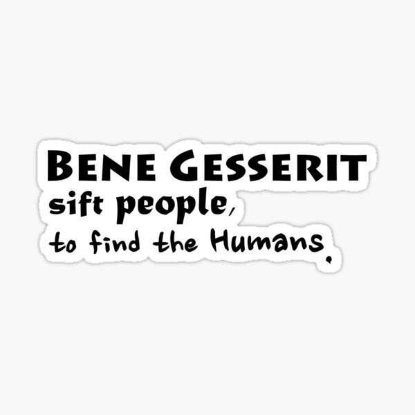 Sticker Bene Gesserit Tamise Les Gens Pour Retrouver Les Humains Citation Dune Par Azule1 Redbubble