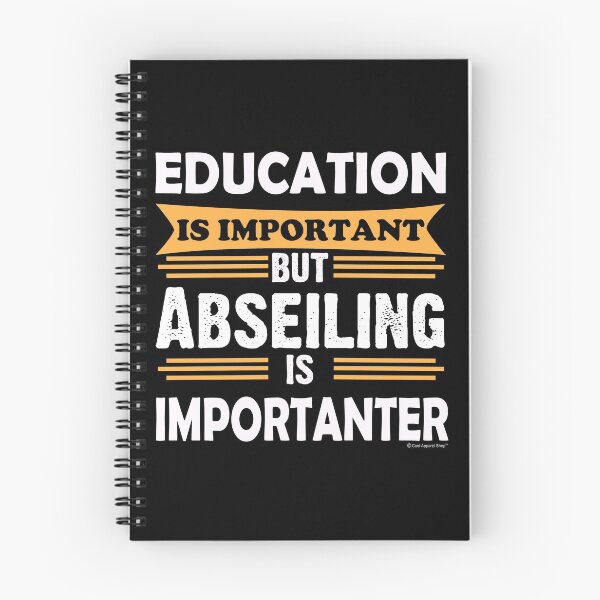 Item preview, Abseiling is Importanter Than Education. Funny Sarcasm designed and sold by CoolApparelShop.