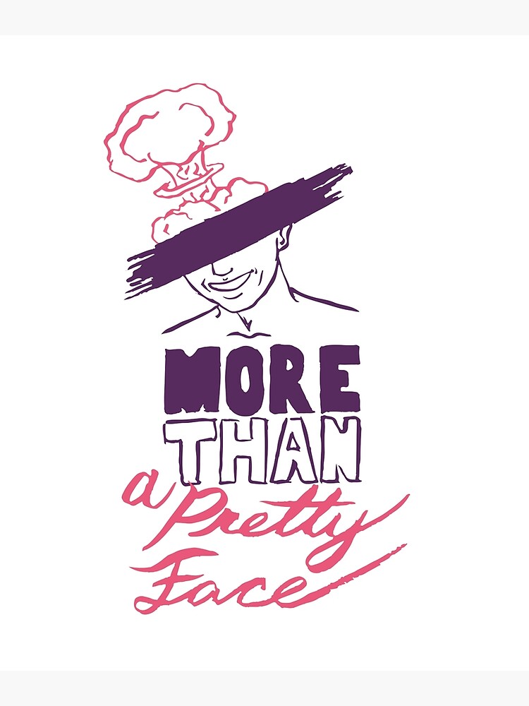 more-than-a-pretty-face-poster-by-evanooze-redbubble