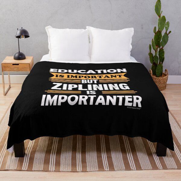 Item preview, Ziplining is Importanter Than Education. Funny Sarcasm designed and sold by CoolApparelShop.