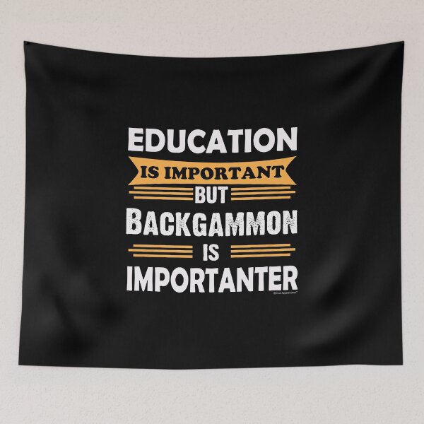 Item preview, Backgammon is Importanter Than Education. Funny Sarcasm designed and sold by CoolApparelShop.