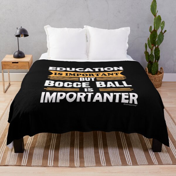 Item preview, Bocce Ball is Importanter Than Education. Funny Sarcasm designed and sold by CoolApparelShop.