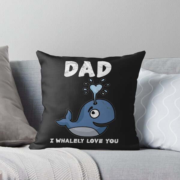 Item preview, Father's Day Dad I Whalely Love You  designed and sold by AlphaDist2.