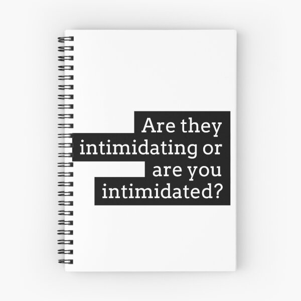 Item preview, Are they intimidating or are you intimidated? - Motivational Quote designed and sold by izzyL.