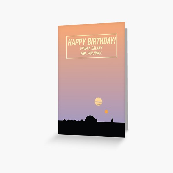 Happy Birthday! From a Galaxy Far, Far Away. Greeting Card