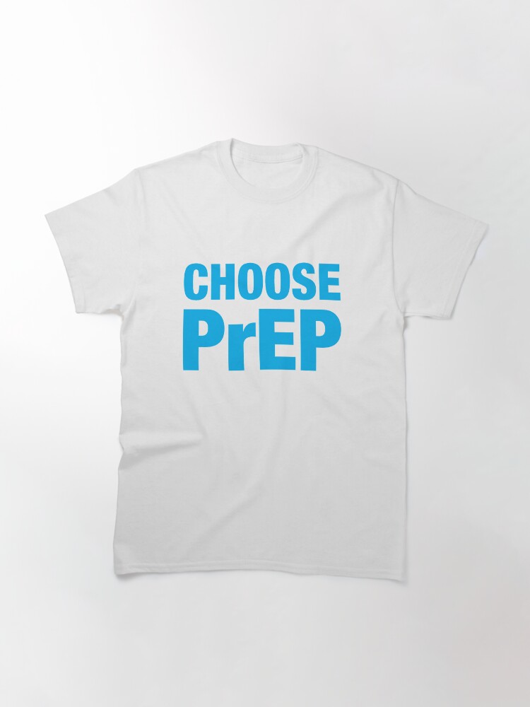 Thumbnail 3 of 7, Classic T-Shirt, Choose PrEP designed and sold by pan-australia.