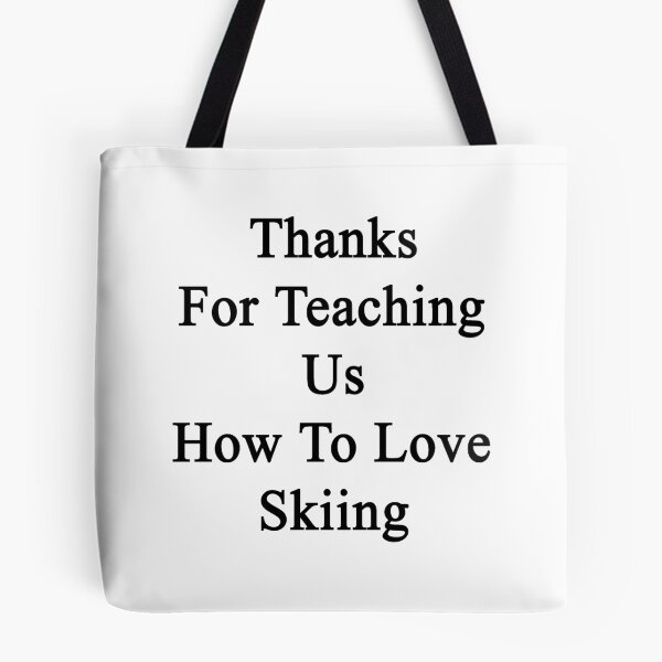 Item preview, Thanks For Teaching Us How To Love Skiing  designed and sold by supernova23.