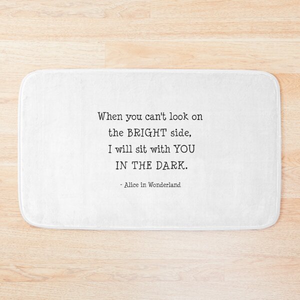 Item preview, Alice in Wonderland Quote -  I will sit with you in the dark. designed and sold by corbrand.